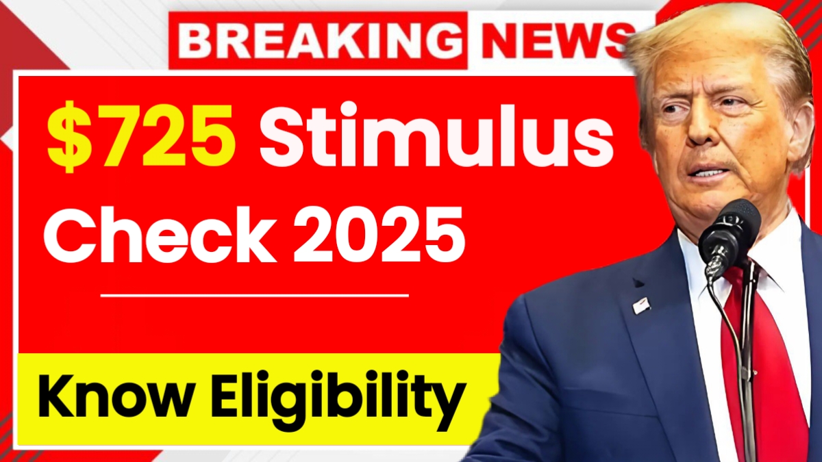 $725 Stimulus Checks 2025